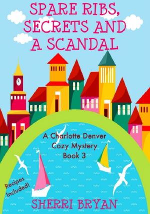 [Charlotte Denver 03] • Spare Ribs, Secrets and a Scandal